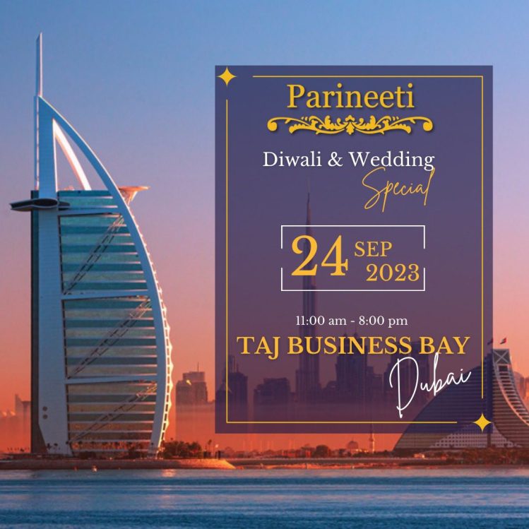 Celebrating Shopping this Diwali and Wedding season in Dubai Parineeti Exhibition